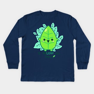 I beleaf in you! Kids Long Sleeve T-Shirt